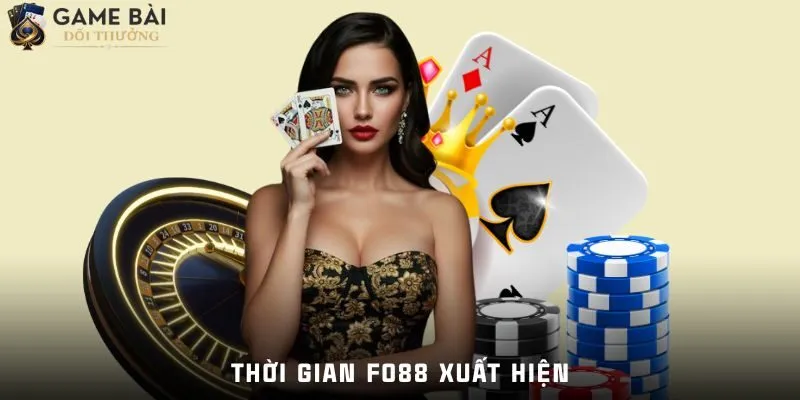 Fo88 1 Thời gian cổng game xuất hiện